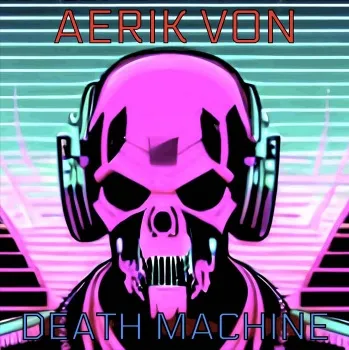 Aerik Von - Death Machine Album Cover