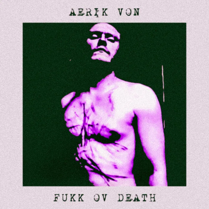 Aerik Von - Fukk Ov Death Album Cover