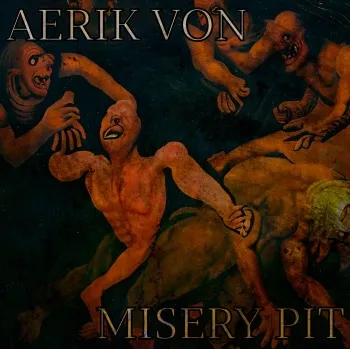 Aerik Von - Misery Pit Album Cover