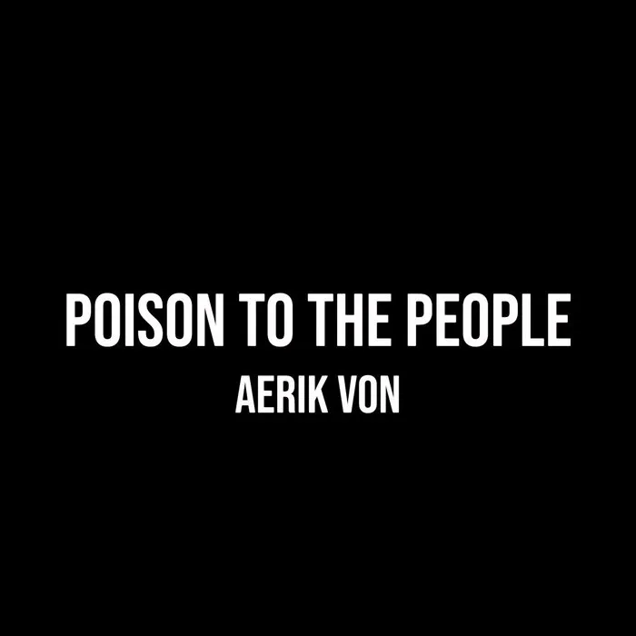 Aerik Von - Poison to the People Album Cover