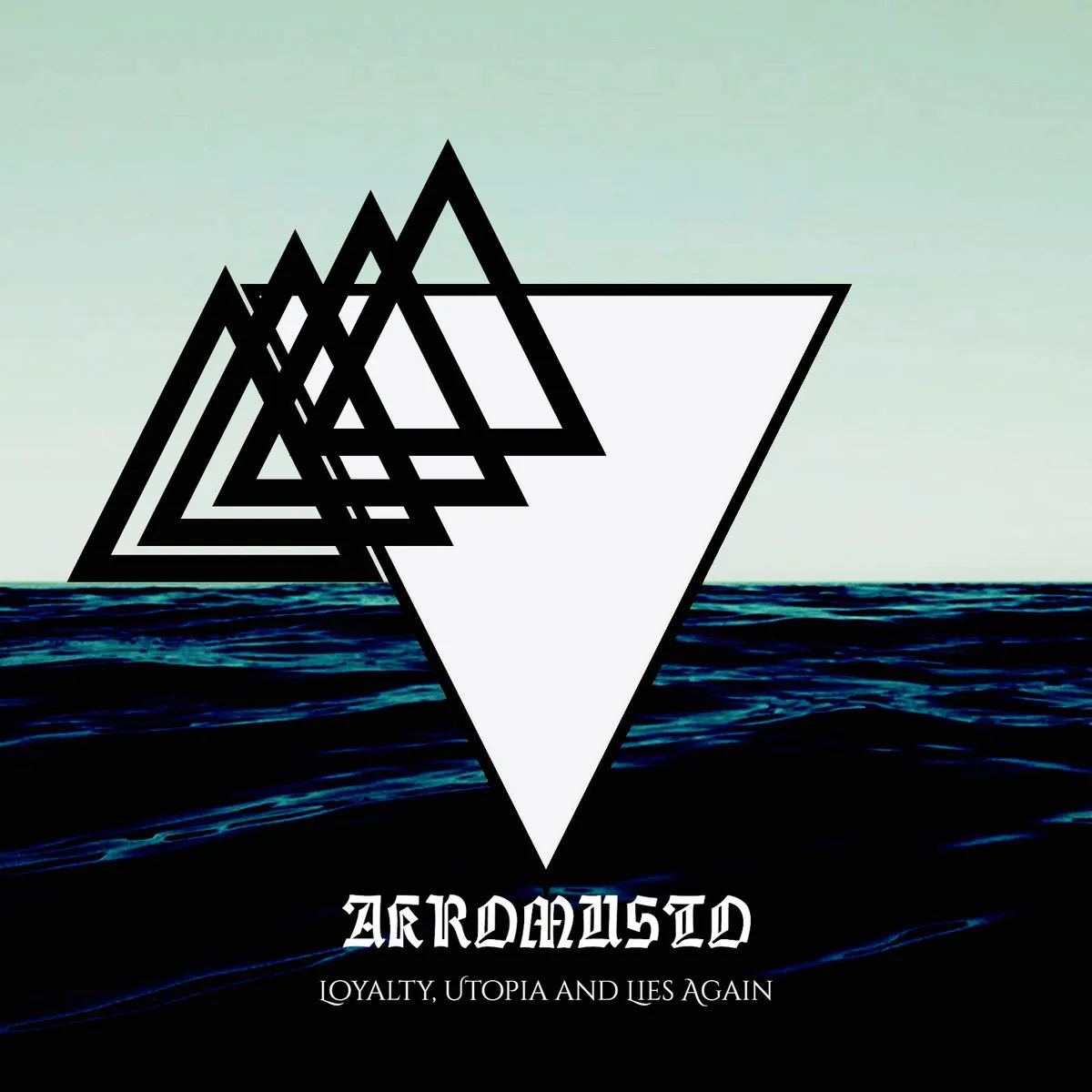 Akromusto - Loyalty, Utopia and Lies Again Album Cover