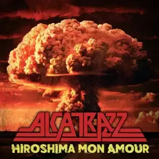 Alcatrazz - Hiroshima Mon Amour Album Cover