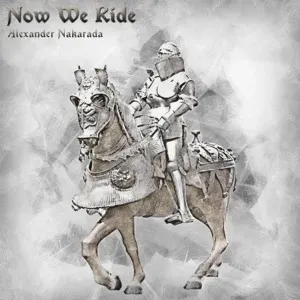 Alexander Nakarada - Now We Ride Album Cover
