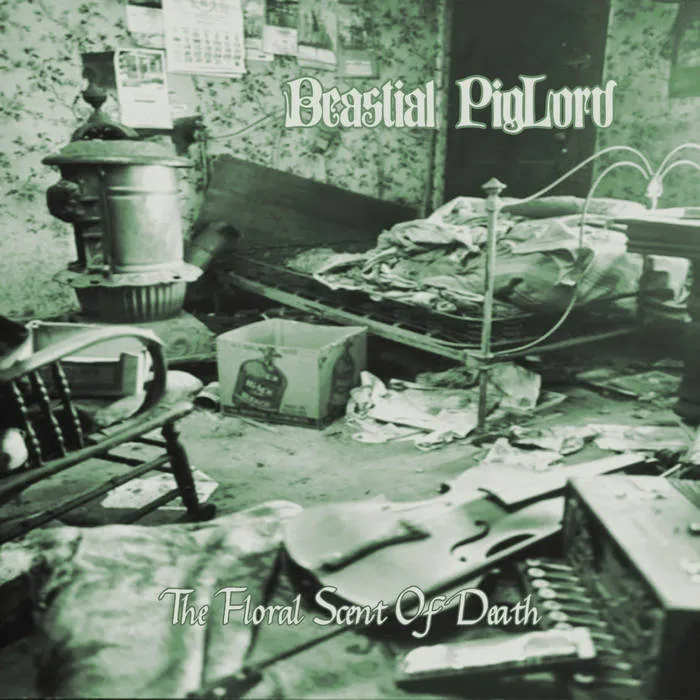 Beastial Piglord - The Floral Scent of Death Album Cover