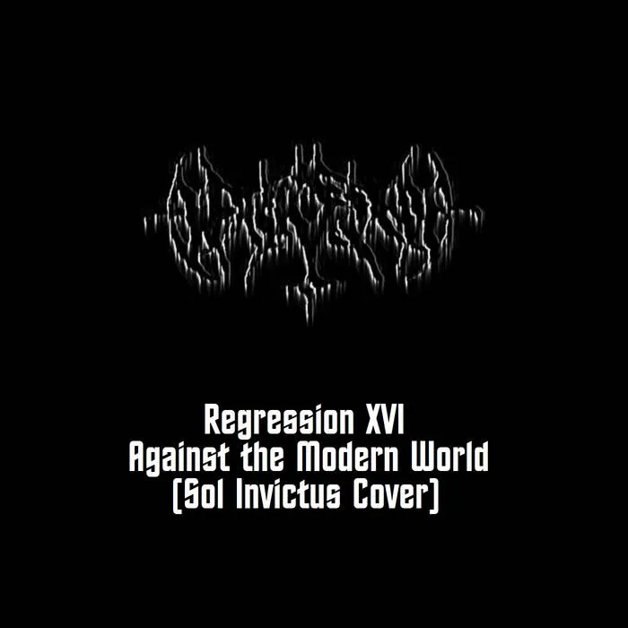 Regression XVI - Against the Modern World (Sol Invictus cover)