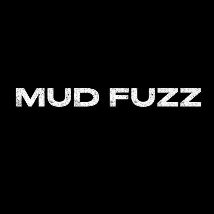 Mud Fuzz