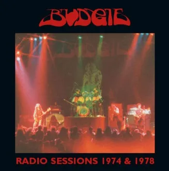 Budgie - Radio Sessions 1974 & 1978 Album Cover