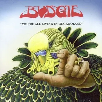 Budgie - You're All Living in Cuckooland Album Cover