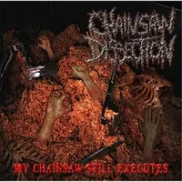 Chainsaw Dissection - My Chainsaw Still Executes Album Cover