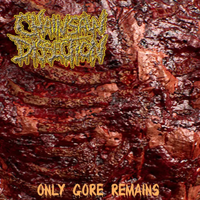 Chainsaw Dissection - Only Gore Remains Album Cover