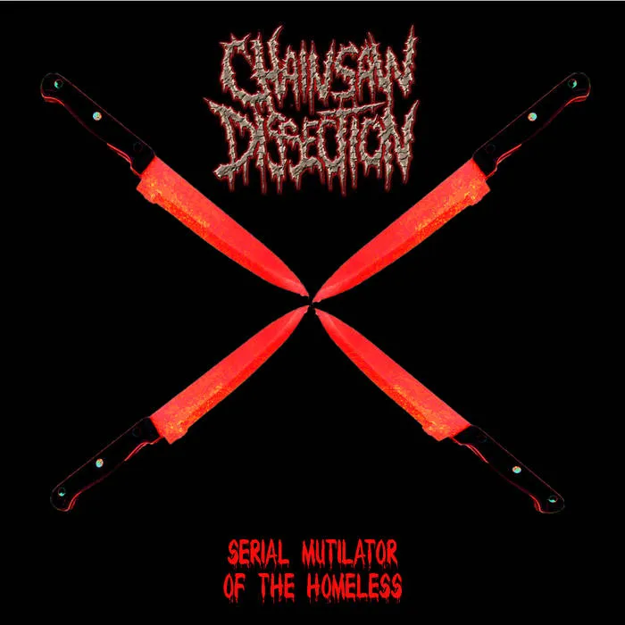 Chainsaw Dissection - Serial Mutilator of the Homeless Album Cover