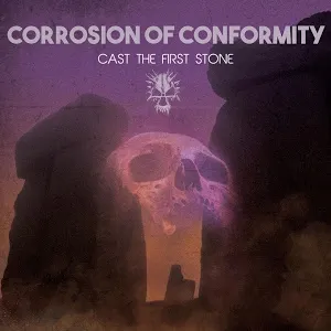 Corrosion of Conformity - Cast the First Stone Album Cover