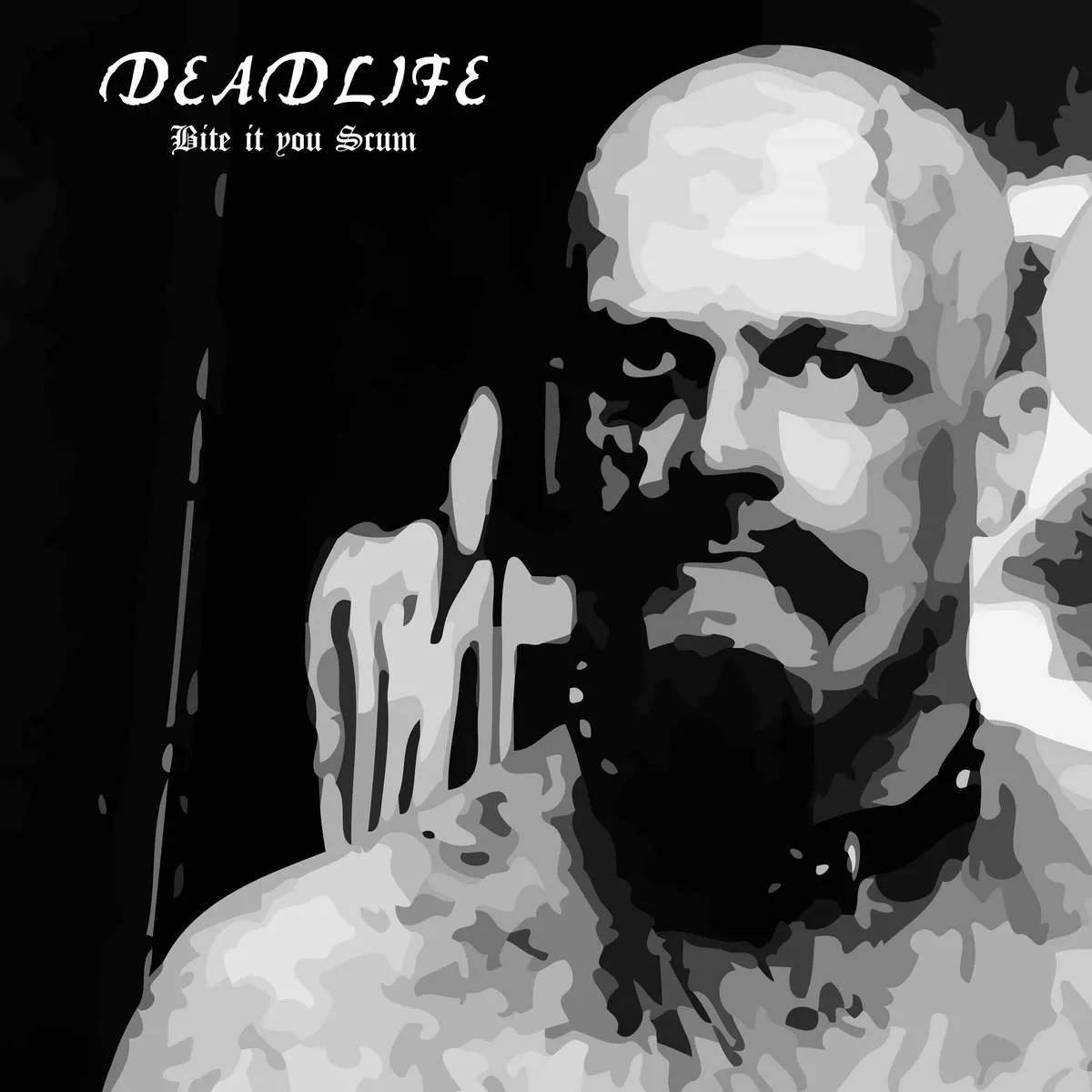 Deadlife - Bite It You Scum Album Cover