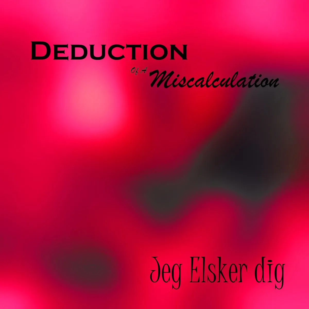 Deduction of a Miscalculation - Jeg Elsker Dig Album Cover