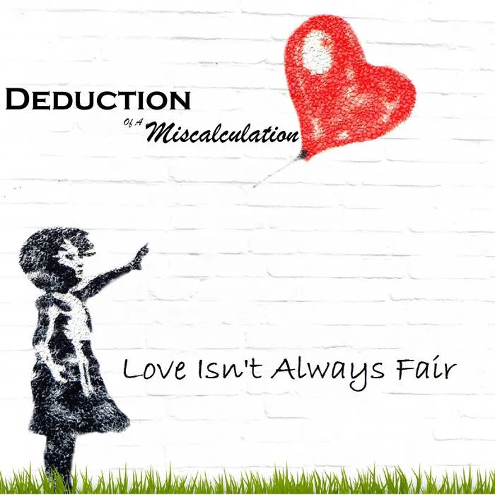Deduction of a Miscalculation - Love Isn't Always Fair Album Cover
