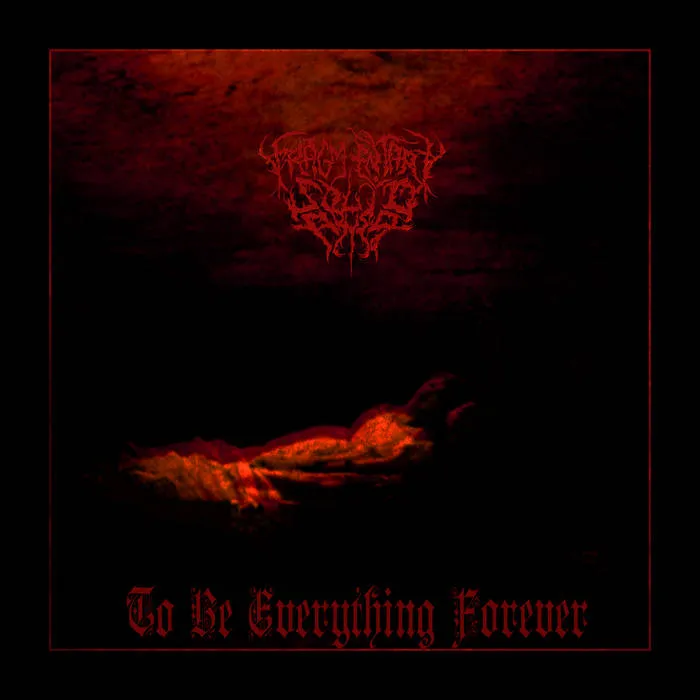 To Be Everything Forever