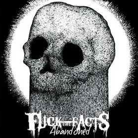 Fuck the Facts - Abandoned Album Cover