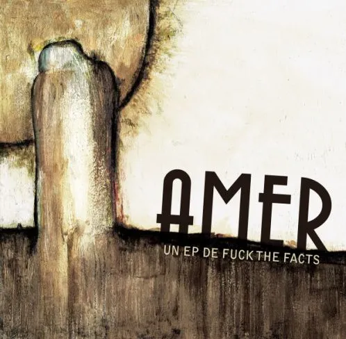 Fuck the Facts - Amer Album Cover