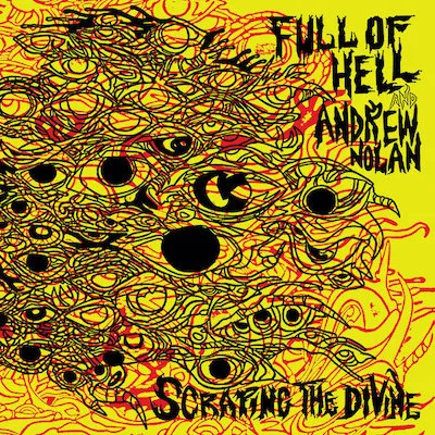 Full of Hell - Scraping the Divine Album Cover