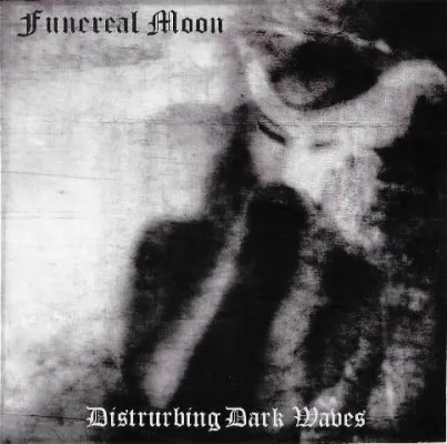 Funereal Moon - Disturbing Dark Waves Album Cover
