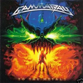 Gamma Ray - To the Metal! Album Cover