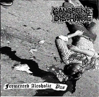 Gangrene Discharge - Fermented Alcoholic Pus Album Cover