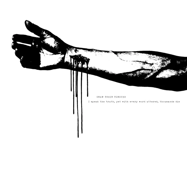 Gnaw Their Tongues - I Speak the Truth, Yet with Every Word Uttered, Thousands Die Album Cover