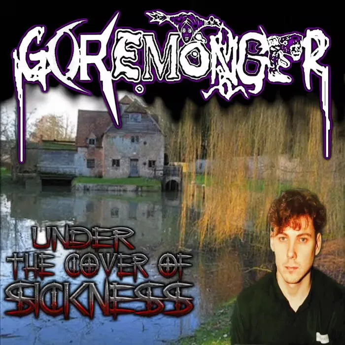 Goremonger - Under The Cover Of Sickness Album Cover