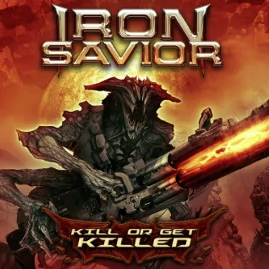 Iron Savior - Kill or Get Killed Album Cover