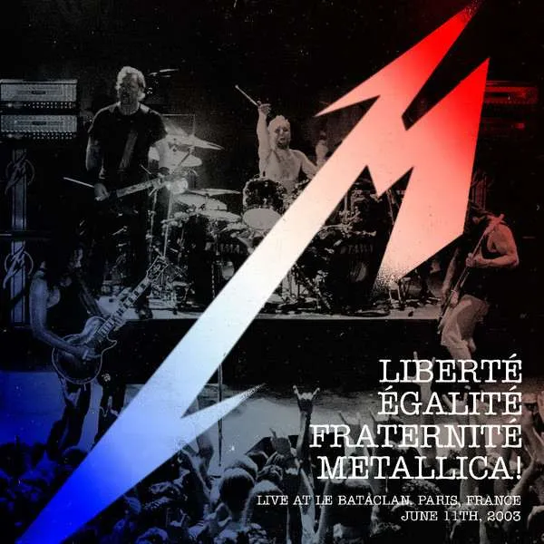 Liberté, égalité, fraternité, Metallica!