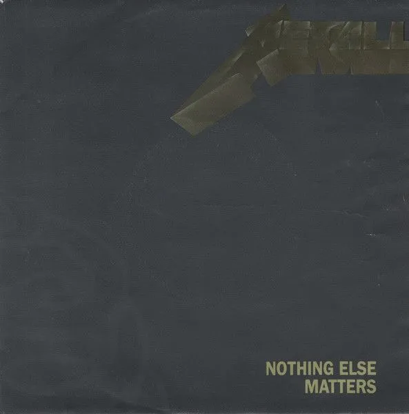 Nothing Else Matters