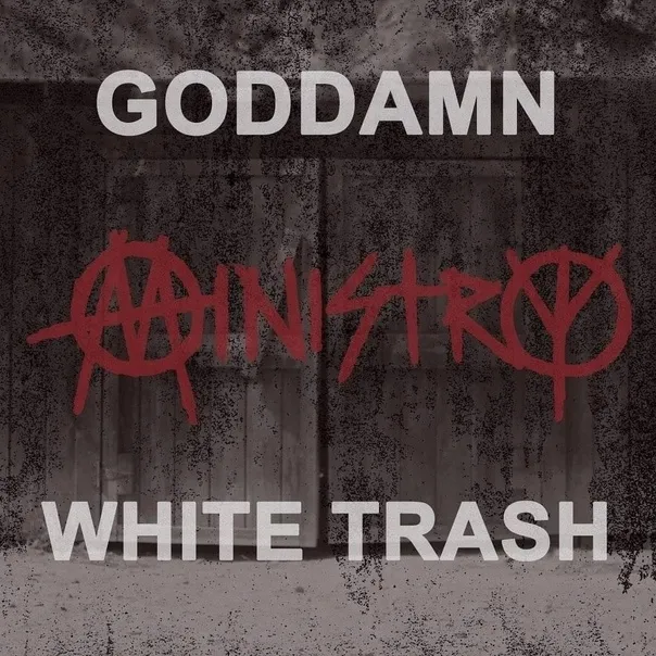 Ministry - Goddamn White Trash Album Cover