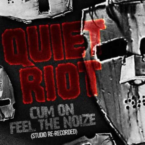 Quiet Riot - Cum On Feel the Noize (Studio Re-Recorded) Album Cover