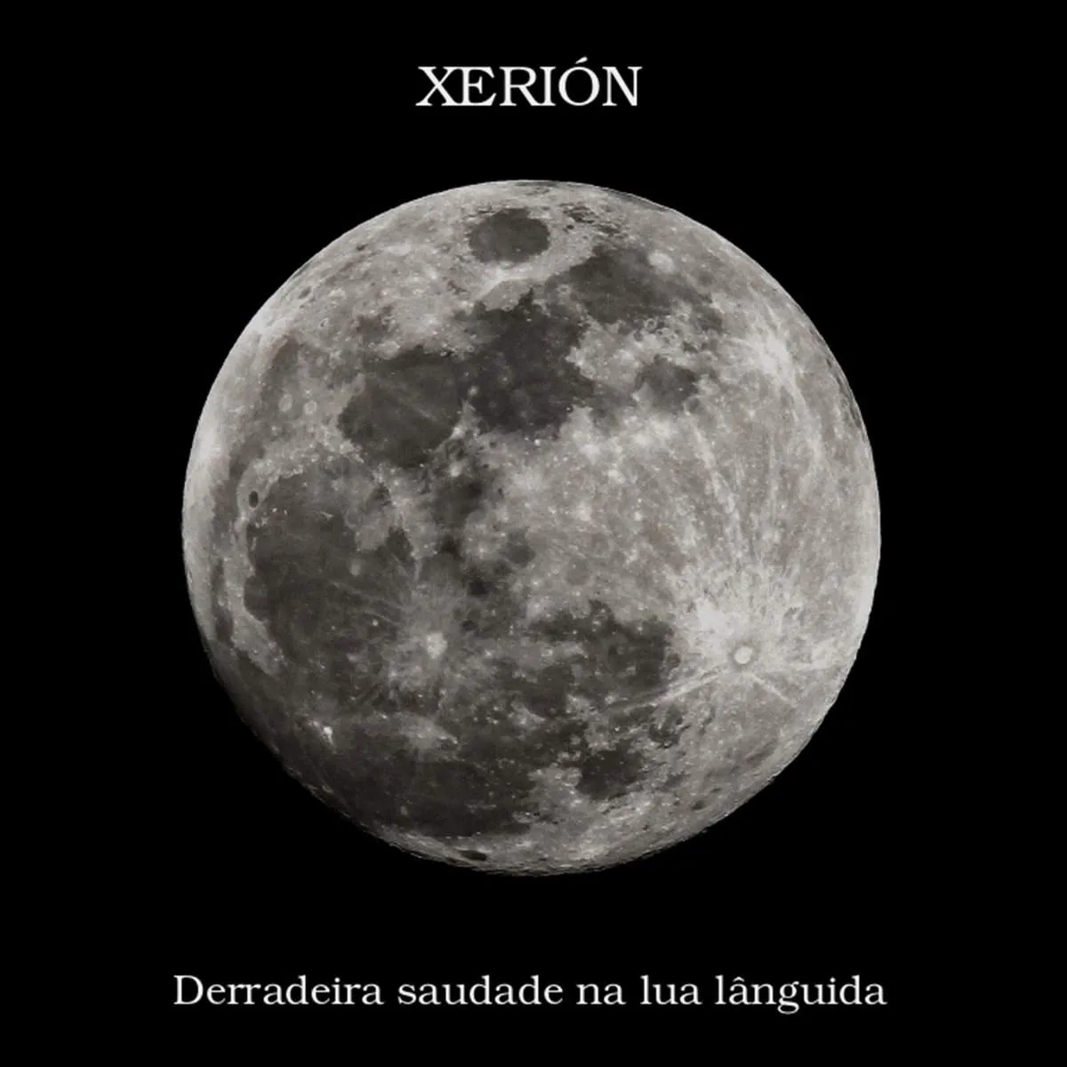 Xerión - Derradeira Saudade na Lua Lânguida Album Cover